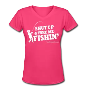 Women's V-Neck Fuchsia  "Shut Up" Snug T-Shirt